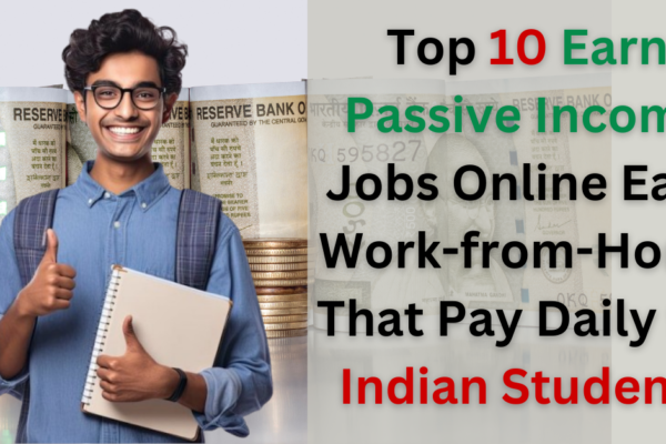 Easy Work-from-Home Jobs That Pay Daily for Indian Students